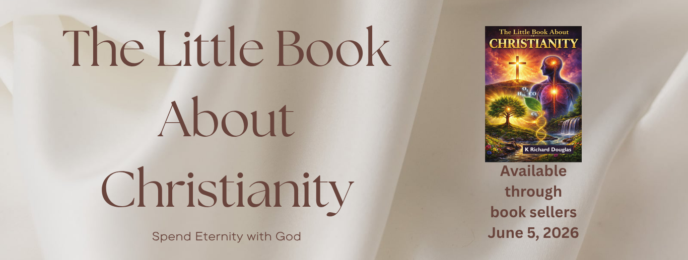 The Little Book About Christianity by K Richard Douglas Spend Eternity with God in bookstores What is Christianity? How can I become a Christian?